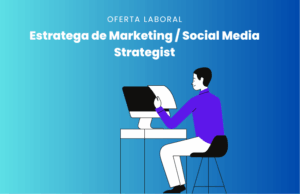 Oferta laboral: Estratega de Marketing / Social Media Strategist