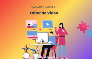 Vacante laboral: Editor de Video