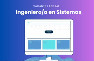 Vacante laboral: Ingeniero/a en Sistemas